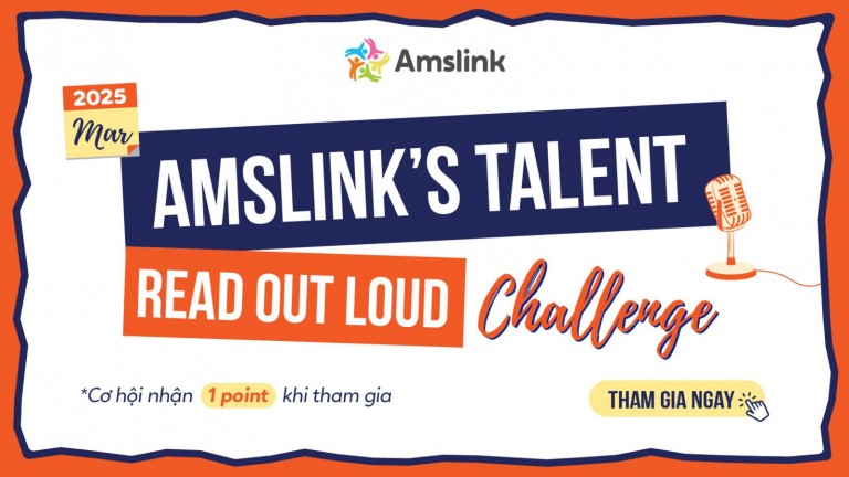 [AMSLINK’S TALENTS] “READ OUT LOUD CHALLENGE” THÁNG 3 DÀNH CHO TẤT CẢ HỌC SINH